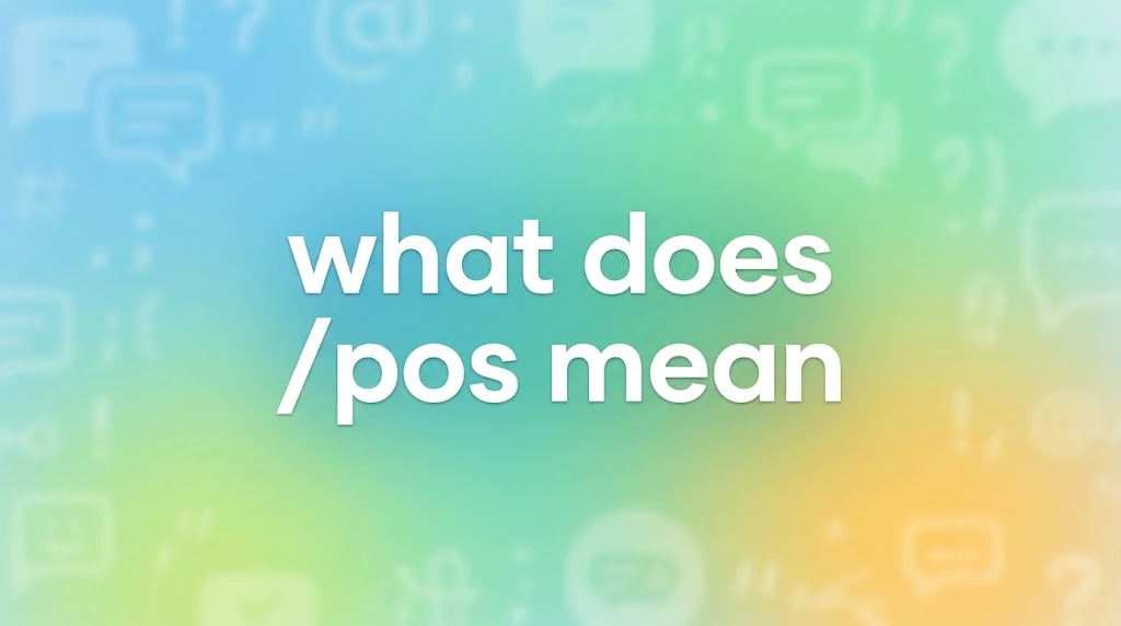 What Does /pos Mean? The Ultimate Guide to Online Tone Indicators